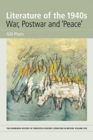 Buch Literature of the 1940s: War, Postwar and 'Peace' Gill Plain