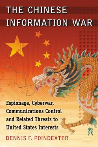 Kniha Chinese Information War Dennis F. Poindexter