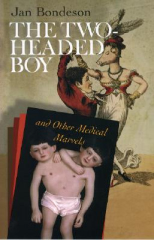 Knjiga Two-headed Boy, and Other Medical Marvels Jan Bondeson