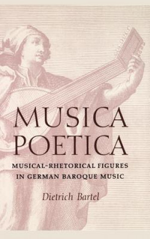 Kniha Musica Poetica Dietrich Bartel