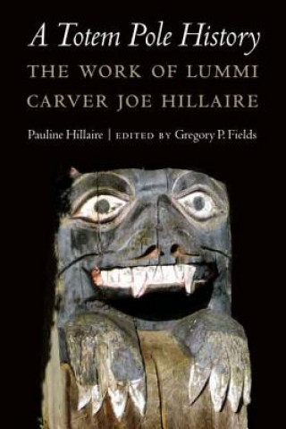 Knjiga Totem Pole History Pauline Hillaire