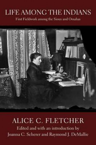 Carte Life among the Indians Alice C. Fletcher