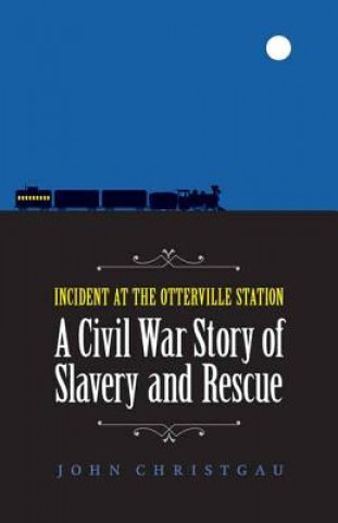 Kniha Incident at the Otterville Station John Christgau
