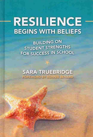 Kniha Resilience Begins with Beliefs Sara Truebridge