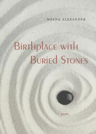 Libro Birthplace with Buried Stones Meena Alexander