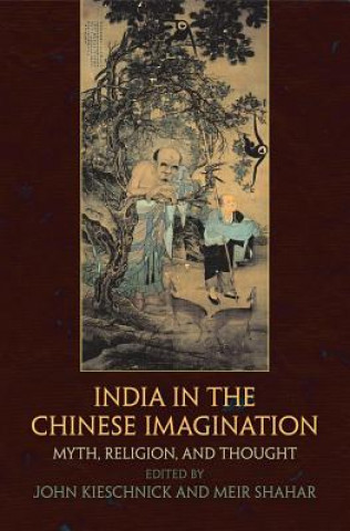 Kniha India in the Chinese Imagination John Kieschnick