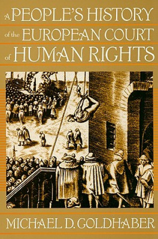 Kniha People's History of the European Court of Human Rights Michael D. Goldhaber