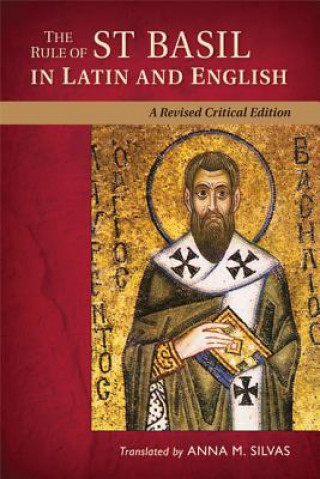 Könyv Rule of St. Basil in Latin and English Anna M. Silvas