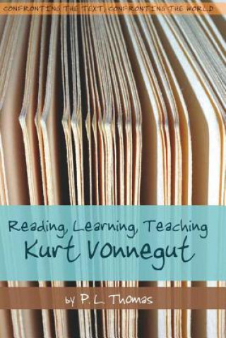 Könyv Reading, Learning, Teaching Kurt Vonnegut P. L. Thomas