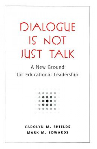 Carte Dialogue Is Not Just Talk Carolyn M. Shields