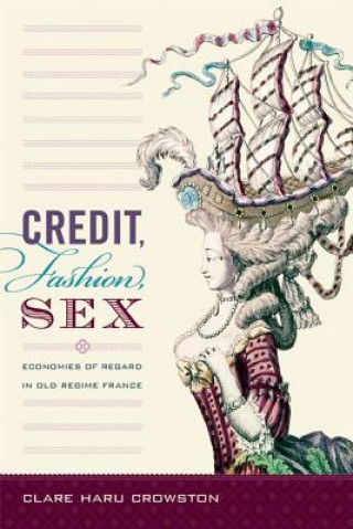 Книга Credit, Fashion, Sex Clare Haru Crowston