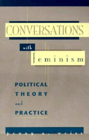 Könyv Conversations with Feminism Penny A. Weiss