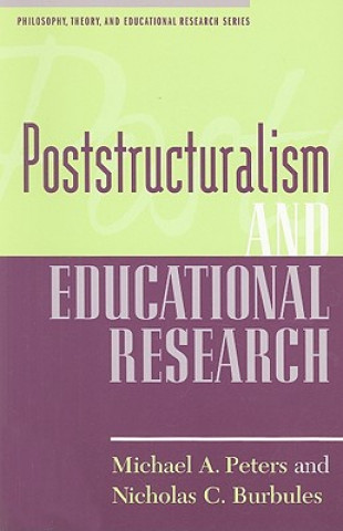 Könyv Poststructuralism and Educational Research Michael A. Peters