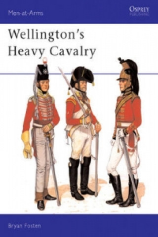 Kniha Wellington's Heavy Cavalry Bryan Fosten