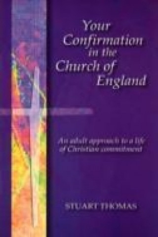 Knjiga Your Confirmation in the Church of England Stuart Thomas