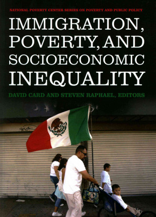 Kniha Immigration, Poverty, and Socioeconomic Inequality David Card