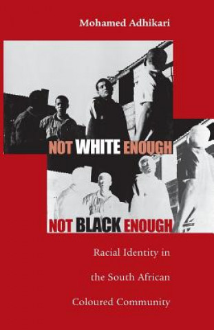 Kniha Not White Enough, Not Black Enough Mohamed Adhikari