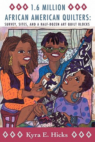 Книга 1.6 Million African American Quilters Kyra E. Hicks