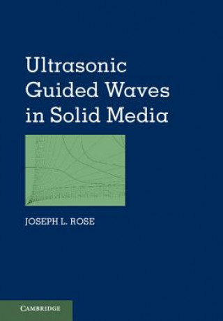 Kniha Ultrasonic Guided Waves in Solid Media Joseph L. Rose