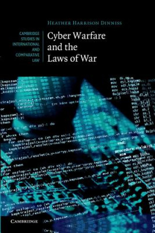 Knjiga Cyber Warfare and the Laws of War Heather Harrison Dinniss