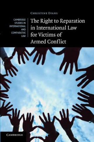 Carte Right to Reparation in International Law for Victims of Armed Conflict Christine Evans