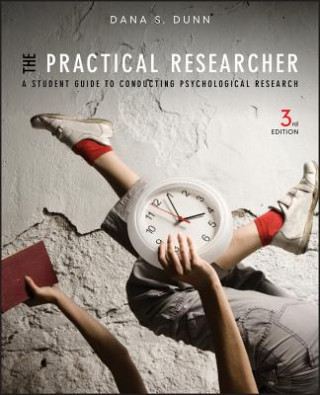 Kniha Practical Researcher - A Student Guide to Conducting Psychological Research 3e Dana S. Dunn