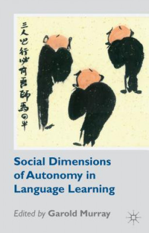 Kniha Social Dimensions of Autonomy in Language Learning Garold Murray