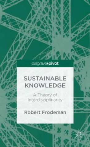 Knjiga Sustainable Knowledge Robert Frodeman