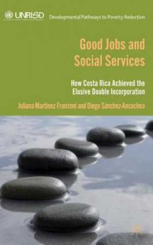 Knjiga Good Jobs and Social Services Juliana Martinez Franzoni