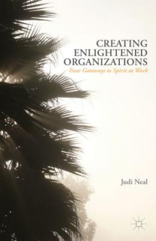 Carte Creating Enlightened Organizations Judi Neal