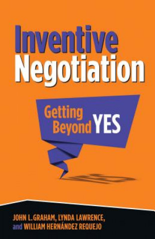Könyv Inventive Negotiation John L Graham