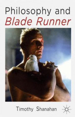 Libro Philosophy and Blade Runner Timothy Shanahan