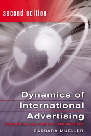 Könyv Dynamics of International Advertising Barbara Mueller