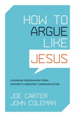 Könyv How to Argue like Jesus Joe Carter