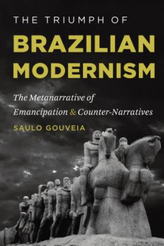 Knjiga Triumph of Brazilian Modernism Saulo Gouveia