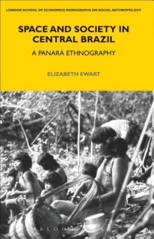 Book Space and Society in Central Brazil Elizabeth Ewart