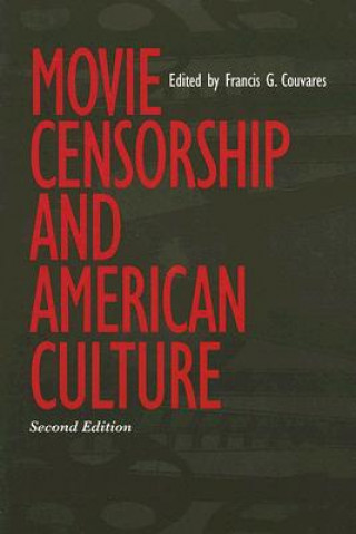 Kniha Movie Censorship and American Culture Francis G. Couvares