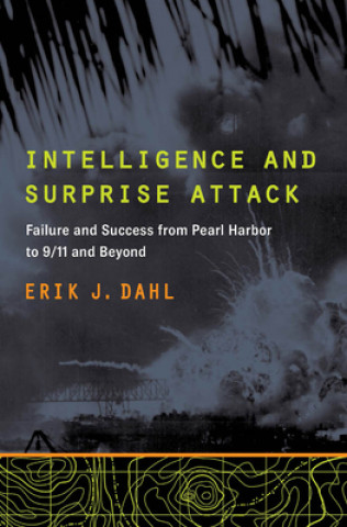 Könyv Intelligence and Surprise Attack Erik J. Dahl