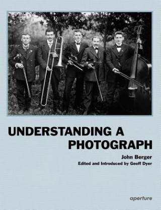 Kniha Understanding a Photograph John Berger