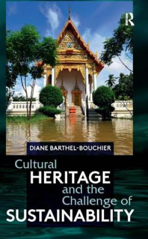 Carte Cultural Heritage and the Challenge of Sustainability Diane Barthel Bouchier