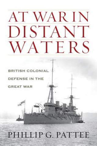 Kniha At War in Distant Waters Phillip G Pattee