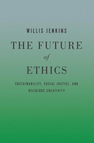 Kniha Future of Ethics Willis Jenkins