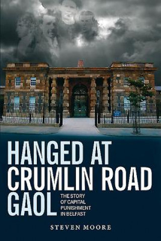 Książka Hanged at Crumlin Road Gaol Steven Moore