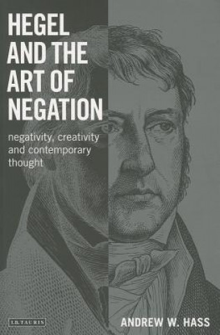 Könyv Hegel and the Art of Negation Andrew Hass