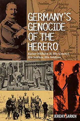 Könyv Germany's Genocide of the Herero Jeremy Sarkin