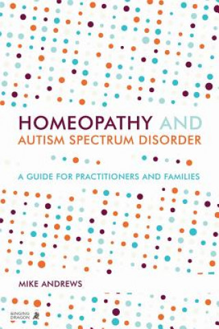 Kniha Homeopathy and Autism Spectrum Disorder Mike Andrews