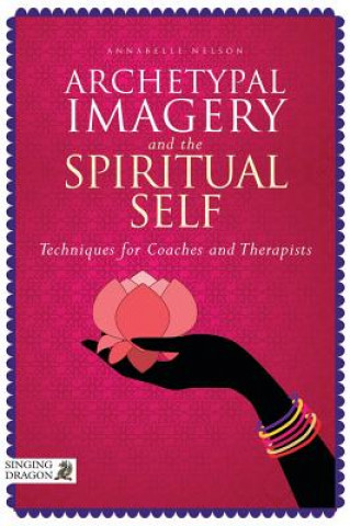 Book Archetypal Imagery and the Spiritual Self Annabelle Nelson