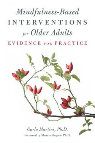 Kniha Mindfulness-Based Interventions for Older Adults Carla Martins