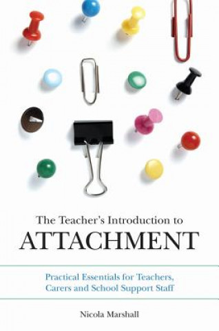 Carte Teacher's Introduction to Attachment Nicola Marshall