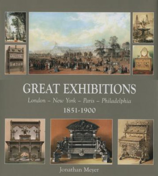 Livre Great Exhibitions: London-paris-new York-philadelphia 1851-1900 Jonathan Meyer